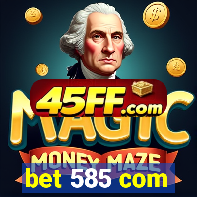 bet 585 com